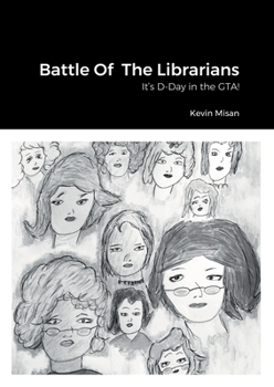 Paperback Battle Of The Librarians: D Day in the GTA Book