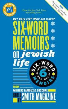 Oy! Only Six? Why Not More? Six-Word Memoirs on Jewish Life - Book  of the Six-Word Memoirs