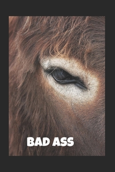 Paperback Bad Ass: Donkey notebook; 6 x 9 lined 100 pages Book