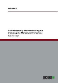 Paperback Marktforschung - Neuromarketing zur Erklärung des Markenwahlverhaltens [German] Book