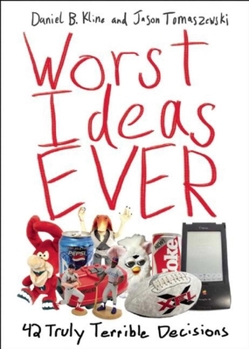 Paperback Worst Ideas Ever: 42 Truly Terrible Decisions Book