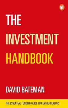 Paperback The Investment Handbook: The Essential Funding Guide for Entrepreneurs Book