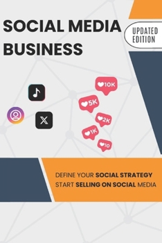 Paperback Social Media Business: Define your social strategy, start selling on social media and expand your business in China: A Social Media book about how to Book