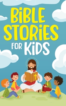 Hardcover Bible Stories for Kids: Timeless Christian Stories to Grow in God's Love: Classic Bedtime Tales for Children of Any Age: a Collection of Short Book