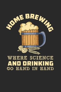Home Brewing Notebook - Brewer Journal Planner: Beer Making Craft Beer Lover Organizer For Men Women Daily Calendar Quarterly