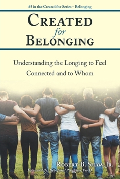 Paperback Created for Belonging: Understanding the Longing to Feel Connected and to Whom Book