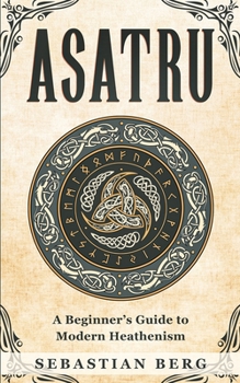 Paperback Asatru: A Beginner's Guide to Modern Heathenism Book
