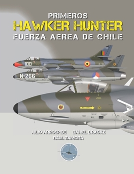 Paperback Primeros Hawker Hunter de la Fuerza Aérea de Chile [Spanish] Book