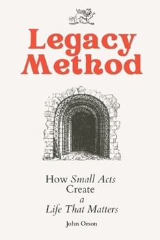 Paperback Legacy Method: How Small Acts Create a Life That Matters Book