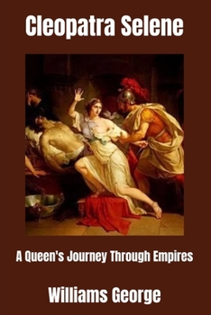 Paperback Cleopatra Selene: A Queen's Journey Through Empires Book