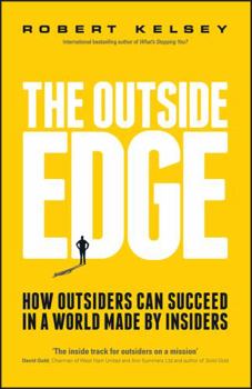 Paperback The Outside Edge: How Outsiders Can Succeed in a World Made by Insiders Book