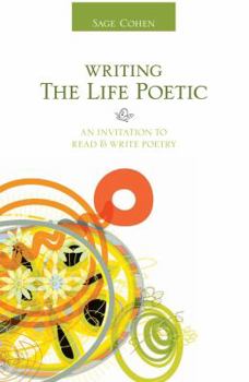 Paperback Writing the Life Poetic: An Invitation to Read & Write Poetry Book