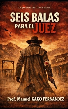 SEIS BALAS PARA EL JUEZ (Cuentos, Teatro y Literatura Escénica) (Spanish Edition)