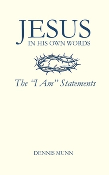 Paperback Jesus in His Own Words: The "I Am" Statements Book