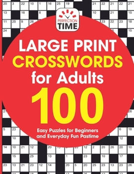 Paperback Large Print Crosswords for Adults: 100 Easy Puzzles for Beginners and Everyday Fun Pastime Book