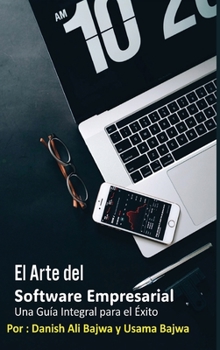 Hardcover El Arte Del Software Empresarial: Una Guía Integral para el Éxito [Spanish] Book