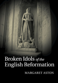 Paperback Broken Idols of the English Reformation Book