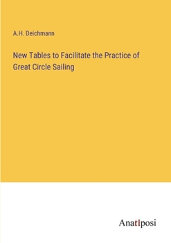 Paperback New Tables to Facilitate the Practice of Great Circle Sailing Book