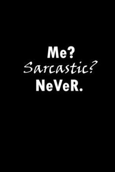 Me? Sarcastic? Never.: Hangman Puzzles Mini Game Clever Kids 110 Lined Pages 6 X 9 In 15.24 X 22.86 Cm Single Player Funny Great Gift