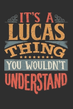 Paperback It's A Lucas You Wouldn't Understand: Want To Create An Emotional Moment For The Lucas Family? Show The Lucas's You Care With This Personal Custom Gif Book