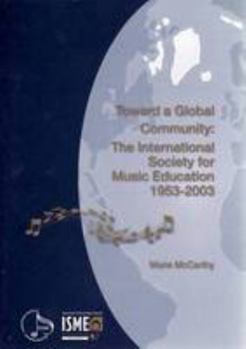 Paperback Toward a Global Community: The International Society for Music Education Book