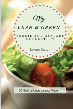 Paperback My Lean and Green Veggie and Salad Collection: 50 Healthy Ideas for your Meals Book