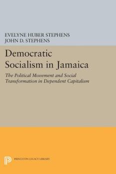 Paperback Democratic Socialism in Jamaica: The Political Movement and Social Transformation in Dependent Capitalism Book