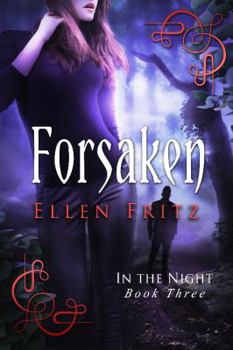 Forsaken - Book #3 of the In the Night