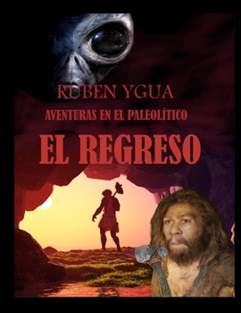 Paperback El Regreso: Aventuras En El Paleolítico [Spanish] Book
