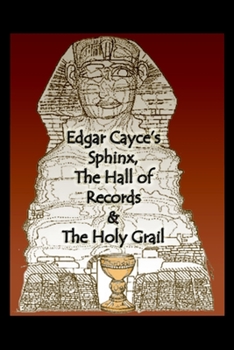 Paperback Edgar Cayce's Sphinx, the Hall of Records & the Holy Grail Book