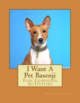 Paperback I Want A Pet Basenji: Fun Learning Activities Book