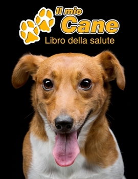 Paperback Il mio cane Libro della salute: Jack Russell Terrier - 109 Pagine - Dimensioni 22cm x 28cm - Quaderno da compilare per le vaccinazioni, visite veterin [Italian] Book