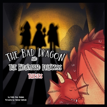 Paperback The bad dragon and kidnapped princess: Thieves Book