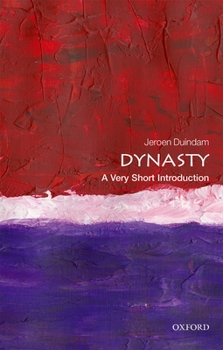 Dynasty - Book #617 of the Very Short Introductions