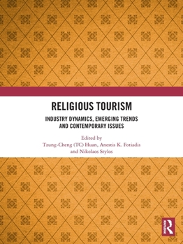 Paperback Religious Tourism: Industry Dynamics, Emerging Trends and Contemporary Issues Book