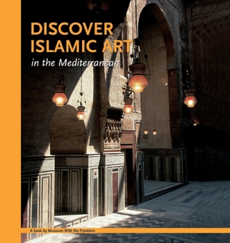 Paperback Discover Islamic Art in the Mediterranean Book