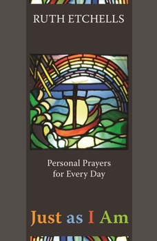 Paperback Just as I Am: Personal Prayers for Every Day Book
