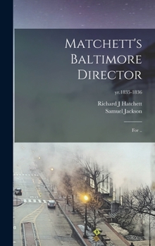 Hardcover Matchett's Baltimore Director: for ..; yr.1835-1836 Book