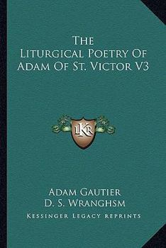 Paperback The Liturgical Poetry Of Adam Of St. Victor V3 Book