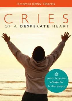 Paperback Cries of a Desperate Heart: Poems & Prayers of Hope for Broken People Book