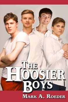 Hoosier Boys - Book #45 of the Gay Youth Chronicles Complete Chronology