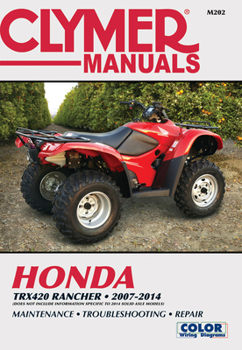 Paperback Honda Trx420 Rancher 2007-2014: Does Not Include Information Specific to 2014 Solid Axle Models Book