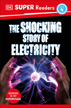 Paperback DK Super Readers Level 4 the Shocking Story of Electricity Book