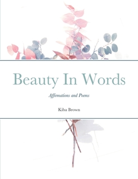 Paperback Beauty In Words: Affirmations and Poems Book