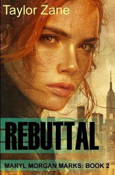 Paperback REBUTTAL: Maryl Morgan Marks: Book 2 Book