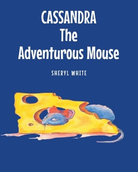 Paperback Cassandra the Adventurous Mouse Book