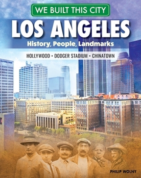 We Built This City: Los Angeles: History, People, Landmarks - Hollywood, Dodger Stadium, Chinatown (Curious Fox Books) For Kids Grade 3-6 to Learn All About the City of Angels in California B0CB1SHH63 Book Cover