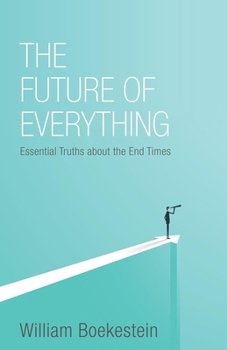 Paperback Future of Everything: Essential Truths about the End Times Book