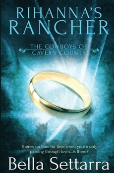 Rihanna's Rancher - Book #6 of the Cowboys of Cavern County