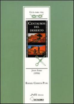Gu a para ver y analizar: Centauros del desierto.: John Ford (1956)